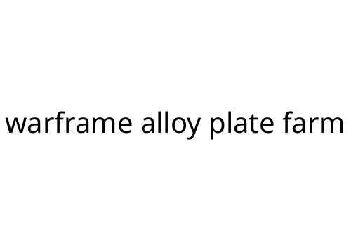 warframe alloy plate farm