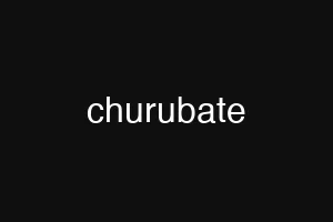 churubate