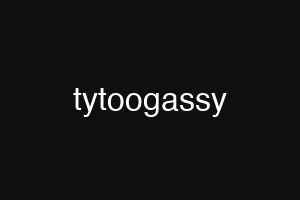 tytoogassy