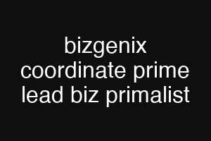 bizgenix coordinate prime lead biz primalist